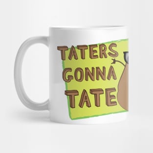 Taters Gonna Tate! Mug